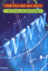 How the Web was Born - a history of the Internet and the World Wide Web
